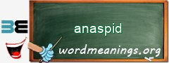 WordMeaning blackboard for anaspid